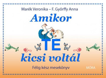 Móra® Amikor TE kicsi voltál