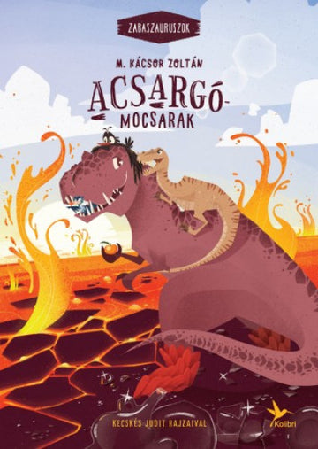 M. Kácsor Zoltán - Acsargó-mocsarak - Zabaszaurusz 3.