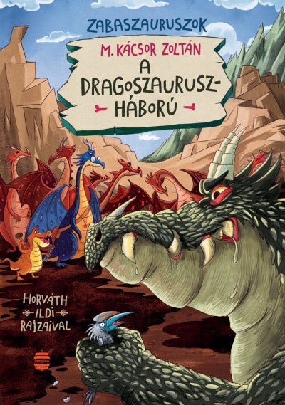 M. Kácsor Zoltán: A dragoszarusz háború - Zabaszauruszok 7. - Book24 - Könyv - OduStore