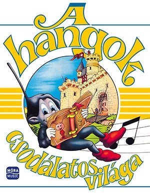 Móra® A hangok csodálatos világa - Móra - Könyv - OduStore