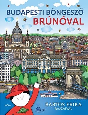 Móra Budapesti böngésző Brúnóval - Móra - Könyv