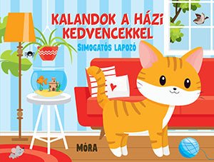 Móra® Kalandok a házi kedvencekkel - OduStore - Könyv - Móra