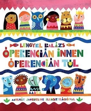 Móra® Óperencián innen, Óperencián túl - Móra - Könyv