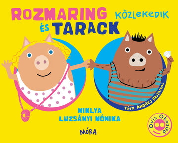 Móra® Rozmaring és Tarack közlekedik - Móra - Könyv - OduStore