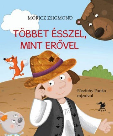 Móra® Többet ésszel, mint erővel - Móra - Könyv - OduStore