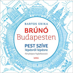 Móra Pest szíve lépésről lépésre - Brúnó Budapesten 3.